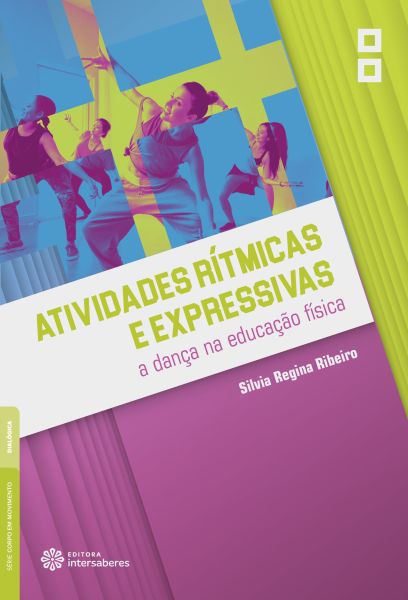 Atividades rítmicas e expressivas a dança na educação física