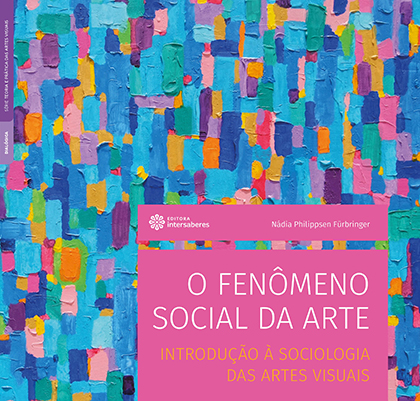 O fenômeno social da arte introdução à sociologia das artes visuais