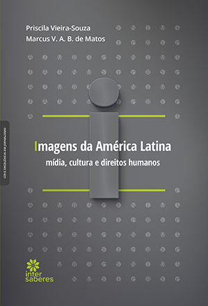 Imagens da América Latina mídia, cultura e direitos humanos