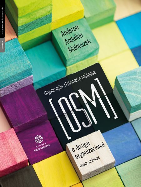 Organização, Sistemas e Métodos (OSM) e Design Organizacional novas práticas