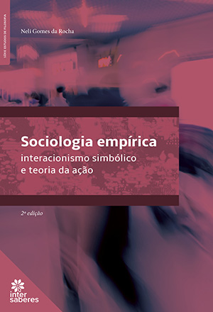 Sociologia empírica interacionismo simbólico e teoria da ação