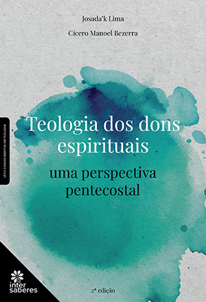 Teologia dos dons espirituais uma perspectiva pentecostal