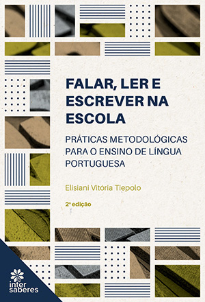 Falar, ler e escrever na escola práticas metodológicas para o ensino de língua portuguesa