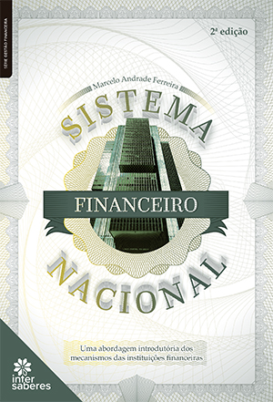 Sistema financeiro nacional uma abordagem introdutória dos mecanismos das instituições financeiras