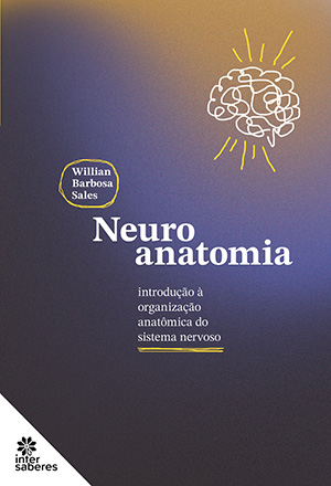 Neuroanatomia introdução à organização anatômica do sistema nervoso