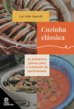 Cozinha clássica os primeiros passos para o estudante de gastronomia