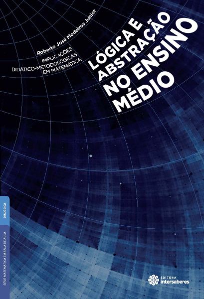 Implicações didático-metodológicas em matemática lógica e abstração no ensino médio