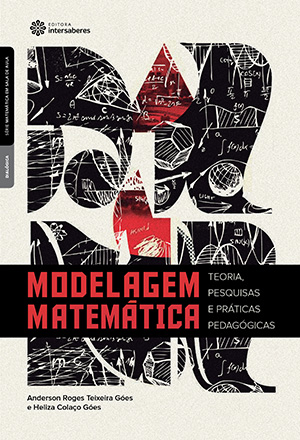 MODELAGEM MATEMÁTICA: TEORIA, PESQUISAS E PRÁTICAS PEDAGÓGICAS