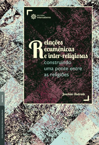 Relações ecumênicas e inter-religiosas construindo uma ponte entre as religiões