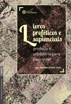 Livros proféticos e sapienciais profecia e sabedoria para bem viver