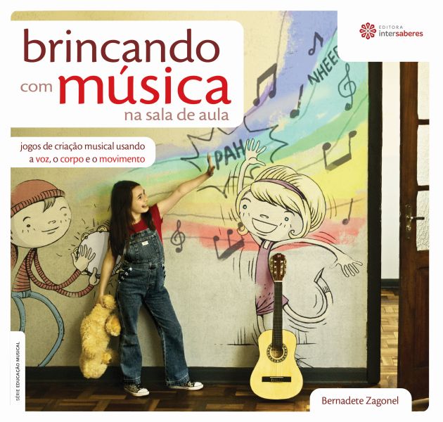 Brincando Com Música Na Sala De Aula : Jogos De Criação Musical Usando A  Voz, O Corpo e O Movimento, de Bernadete Zagonel - Brincando Com Música Na  Sala De Aula 