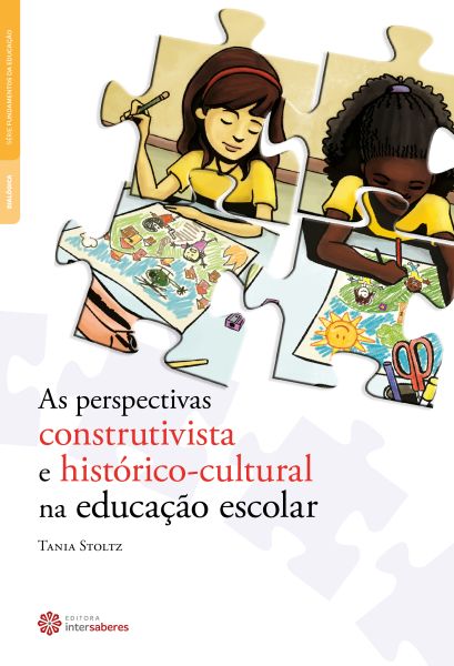 As perspectivas construtivista e histórico-cultural na educação escolar