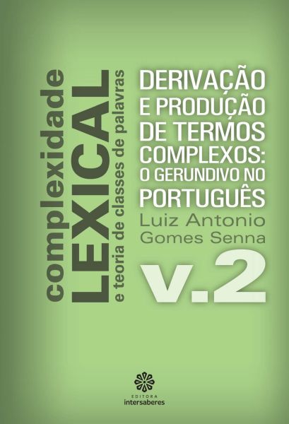 Derivação e produção de termos complexos o gerundivo no português