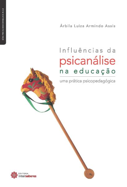 Influências da psicanálise na educação uma prática psicopedagógica