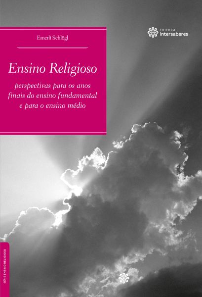 Ensino religioso perspectivas para os anos finais do ensino fundamental e para o ensino médio