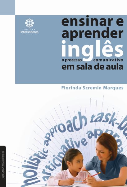 Ensinar e aprender inglês o processo comunicativo em sala de aula