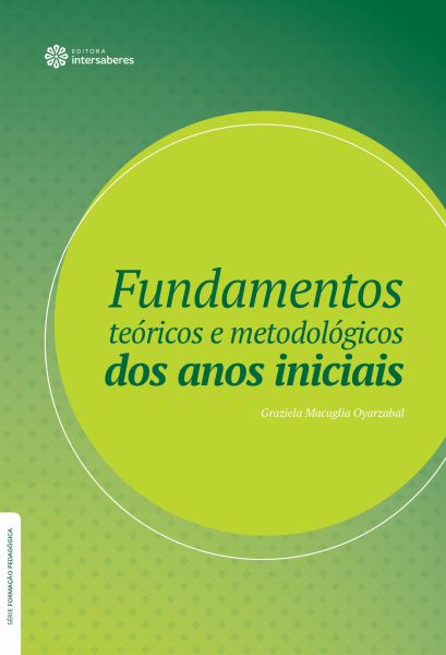 Fundamentos teóricos e metodológicos dos anos iniciais