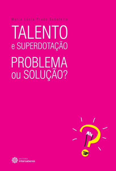 Talento e superdotação problema ou solução?