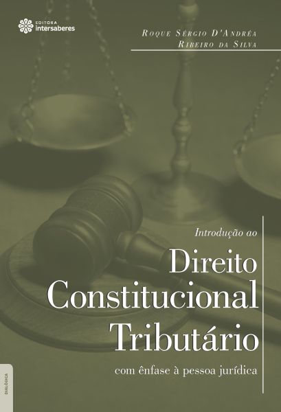 Introdução ao direito constitucional tributário com ênfase à pessoa jurídica